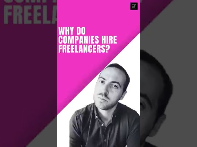 Why do companies hire freelancers?